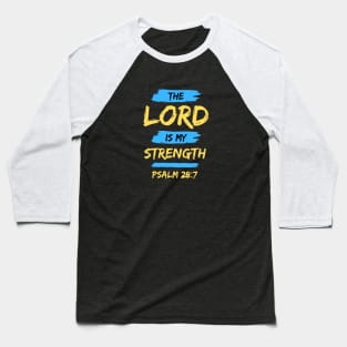 The Lord Is My Strength | Christian Typography Baseball T-Shirt